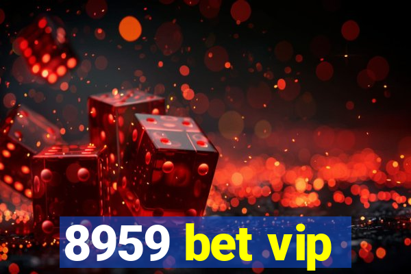 8959 bet vip